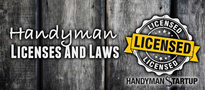 Handyman Licenses And Laws How To Avoid Getting Stung